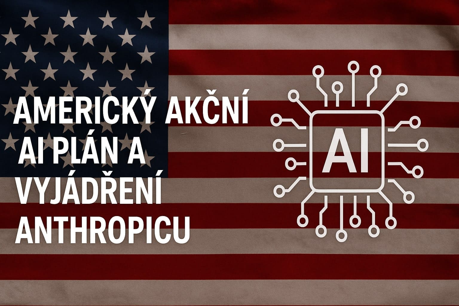 Vyjádření Anthropicu k americkému AI plánu