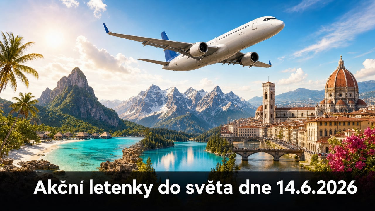 🔥 Akční letenky 14.6.2026: Levné letenky po Evropě i exotice od 900 Kč!