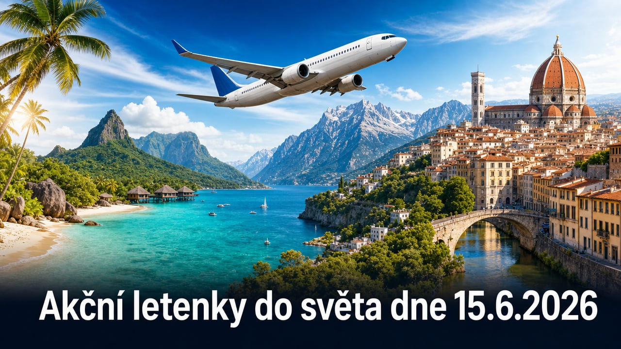 Akční letenky 15.6.2026: 611 důvodů, proč sbalit kufr a vyrazit ✈️🌍