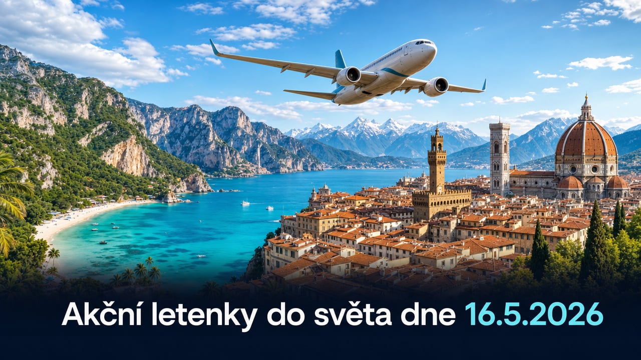 🔥 Akční letenky 16.5.2026: Evropa i exotika od 993 Kč! Kam vyrazit levně?