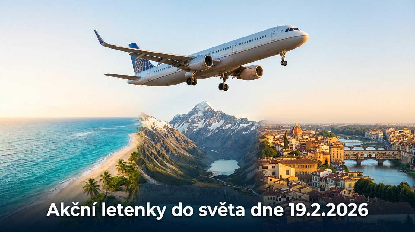 Akční letenky 19.2.2026: 639 tipů na levné letenky po Evropě i za exotikou 🌍✈️
