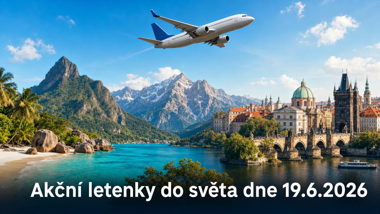 🔥 Akční letenky 19.6.2026: 600 tipů, jak levně vyrazit do světa už od 900 Kč!