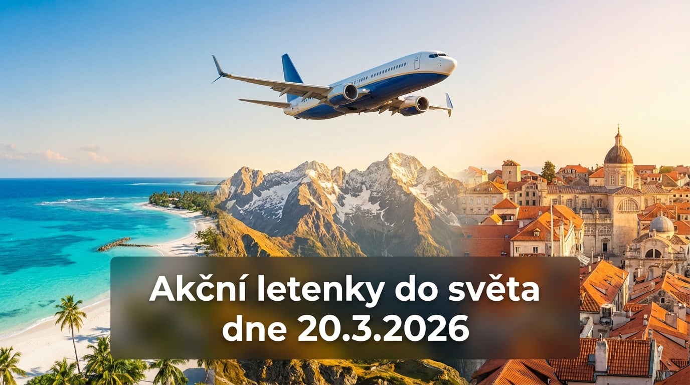 Akční letenky 20.3.2026: 580 tipů, jak levně do světa už od 993 Kč ✈️