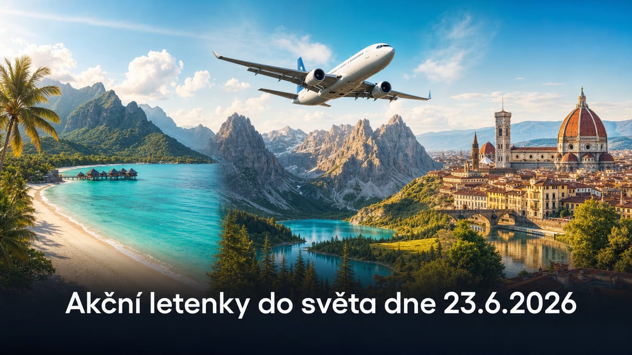 Akční letenky 23.6.2026: 608 důvodů, proč zabalit batoh a vyrazit ✈️🌍