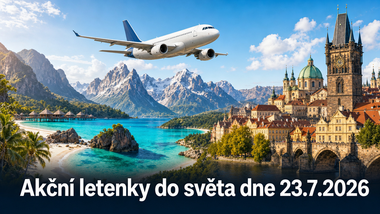🔥 Akční letenky 23.7.2026: 631 důvodů, proč sbalit kufr a vyrazit do světa