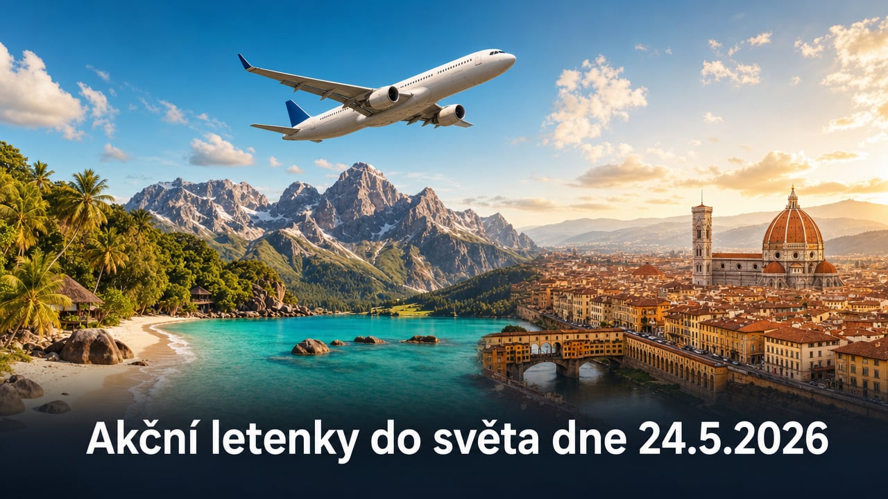 Akční letenky 24.5.2026: 592 tipů, jak levně do světa ✈️