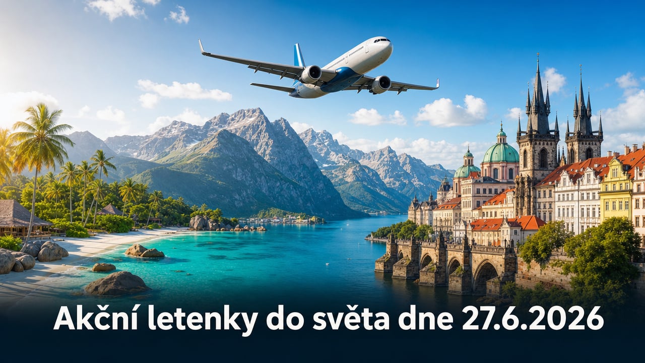 🔥 Akční letenky 27.6.2026: 618 tipů na levné letenky po Evropě i dál!