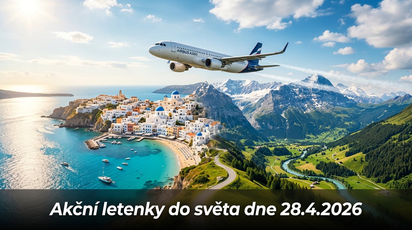 Akční letenky 28.4.2026: 587 důvodů sbalit kufr a vyrazit do světa už zítra ✈️