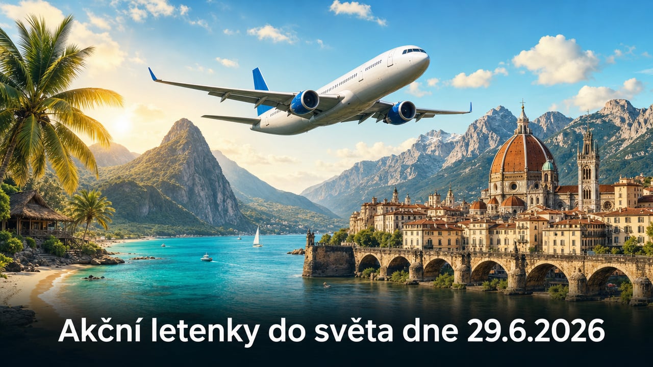Akční letenky 29.6.2026: 612 tipů, jak levně do světa už od 900 Kč ✈️