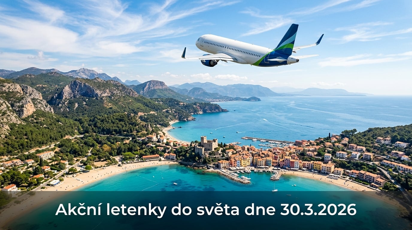 🔥 Akční letenky 30.3.2026: 607 tipů, jak levně do světa z Česka i okolí