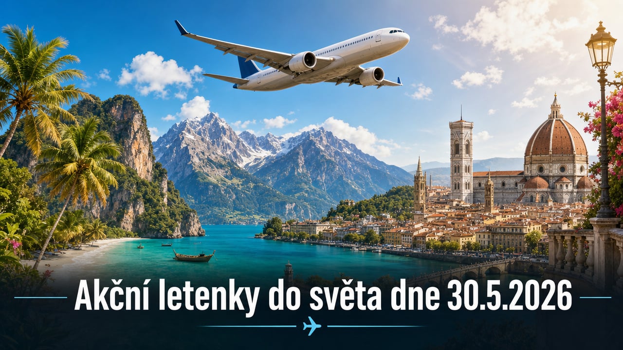 Akční letenky 30.5.2026: 632 důvodů sbalit kufr a vyrazit za dobrodružstvím 🌍✈️