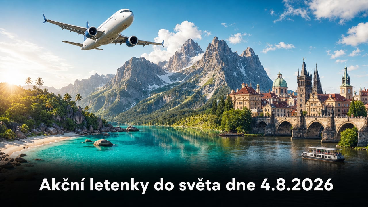 🔥 Akční letenky 4.8.2026: 600+ tipů na levné letenky po Evropě i dál