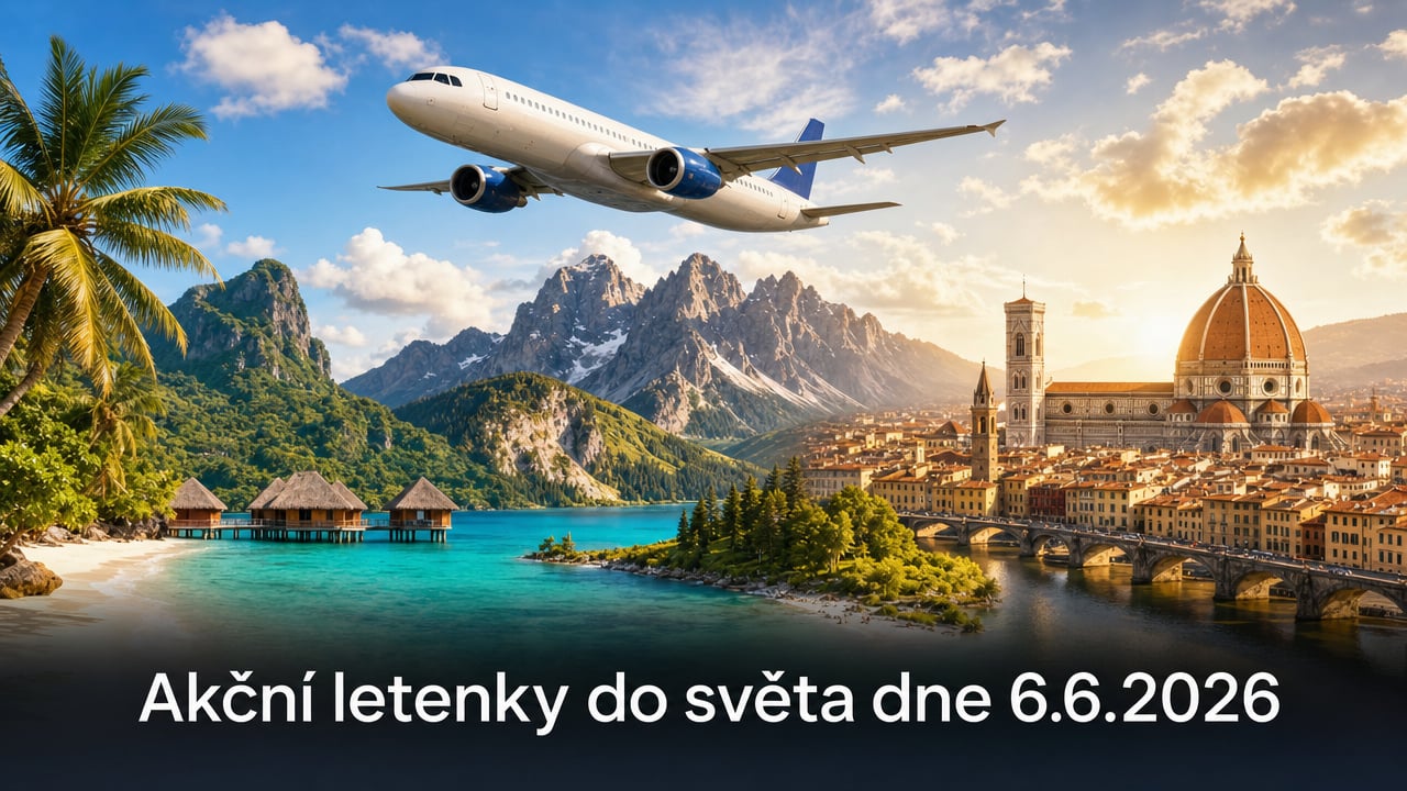 🔥 Akční letenky 6.6.2026: 605 důvodů sbalit batoh a letět za dobrodružstvím