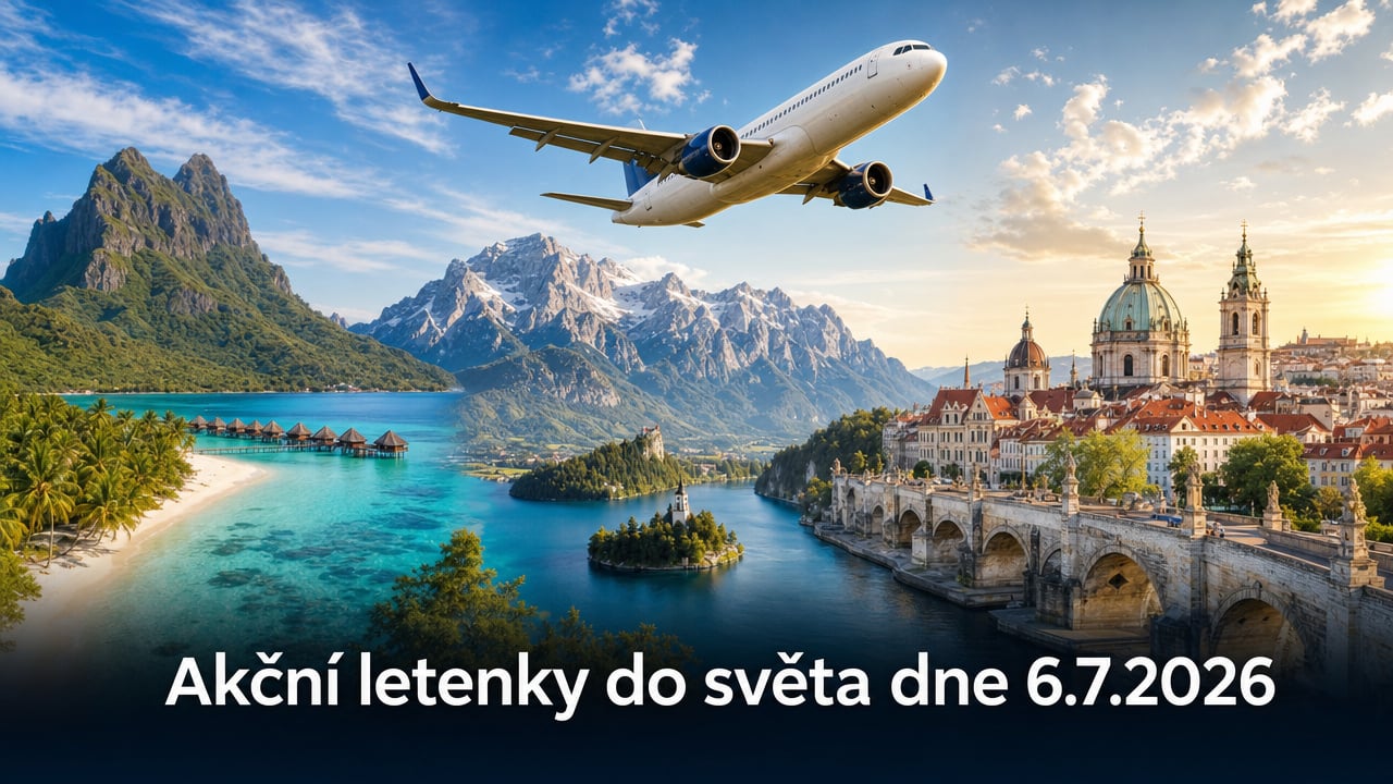 🔥 Akční letenky 6.7.2026: 593 důvodů, proč hned sbalit batoh a letět za dobrodružstvím
