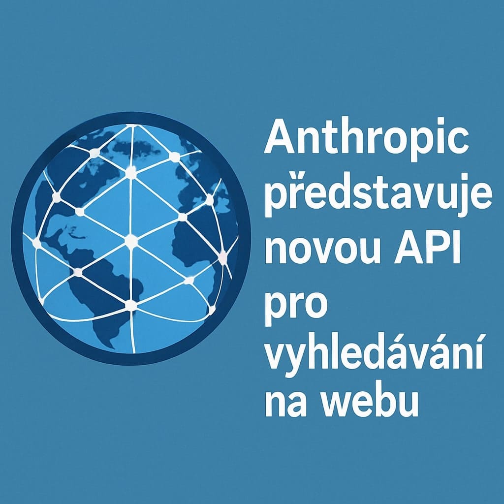 Anthropic představuje novou API pro vyhledávání na webu