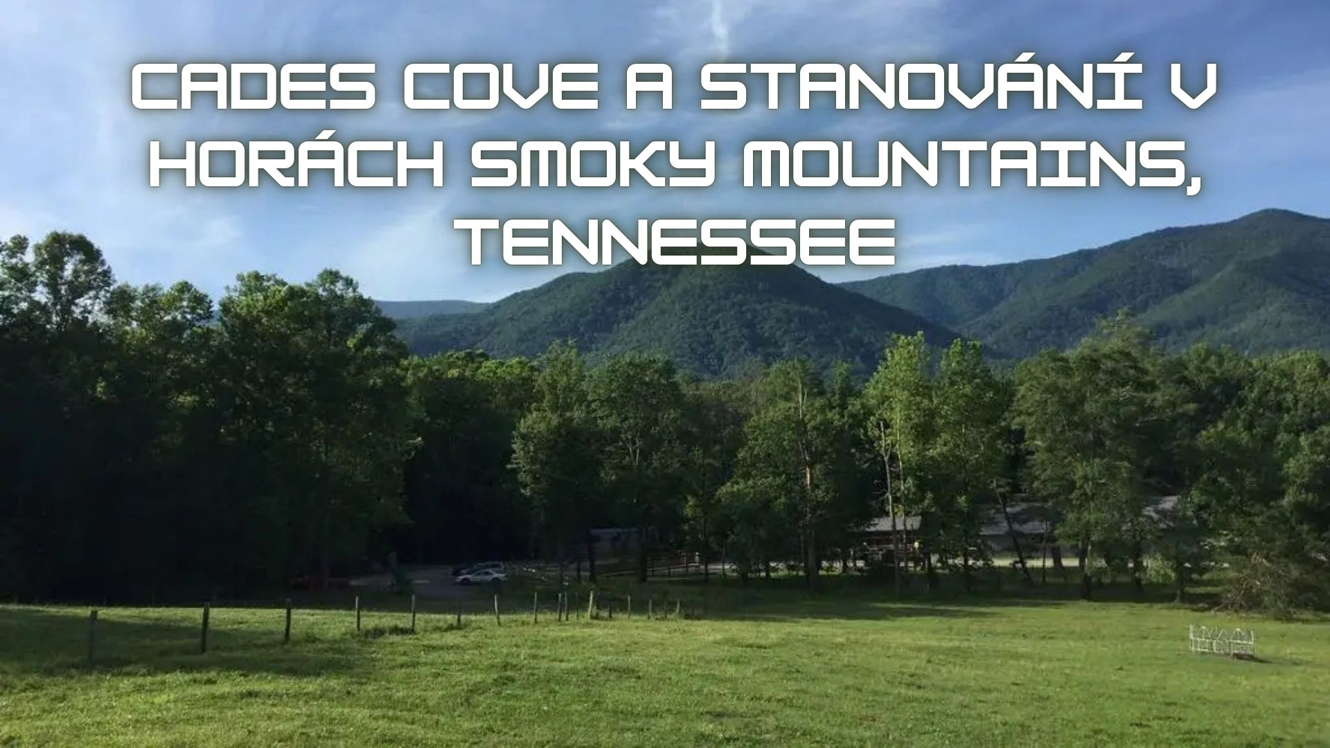 Cades Cove a stanování v horách Smoky Mountains, Tennessee