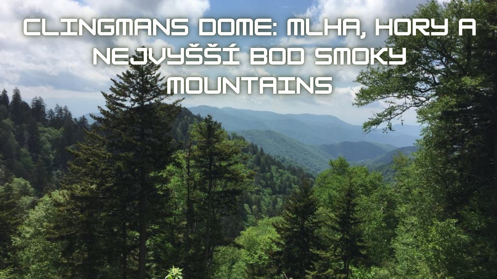 Clingmans Dome: mlha, hory a nejvyšší bod Smoky Mountains