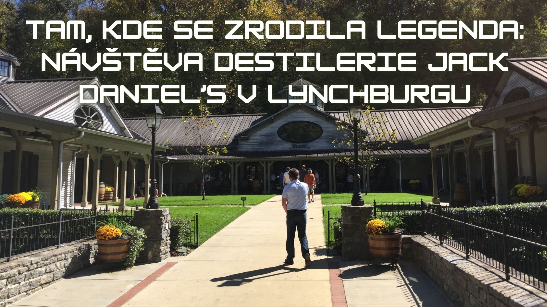 Tam, kde se zrodila legenda: návštěva destilerie Jack Daniel’s v Lynchburgu