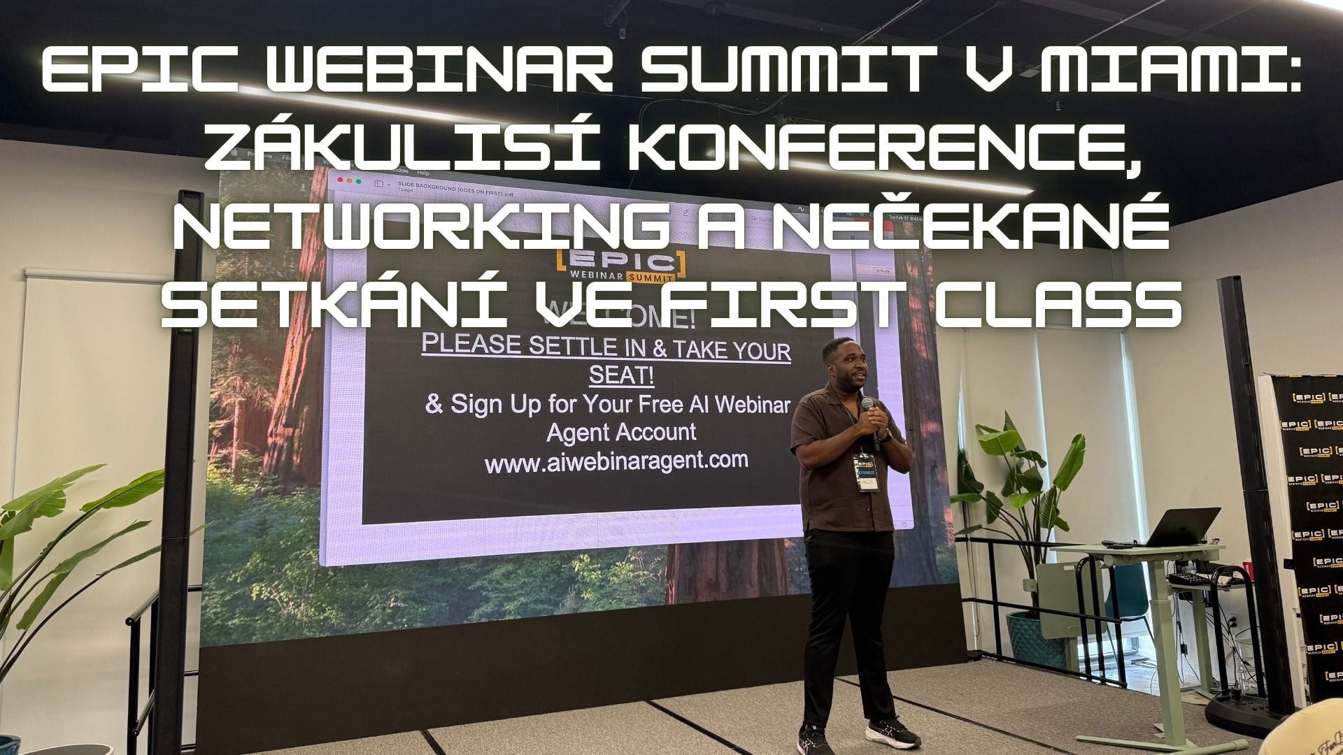 Epic Webinar Summit v Miami: zákulisí konference, networking a nečekané setkání ve First Class