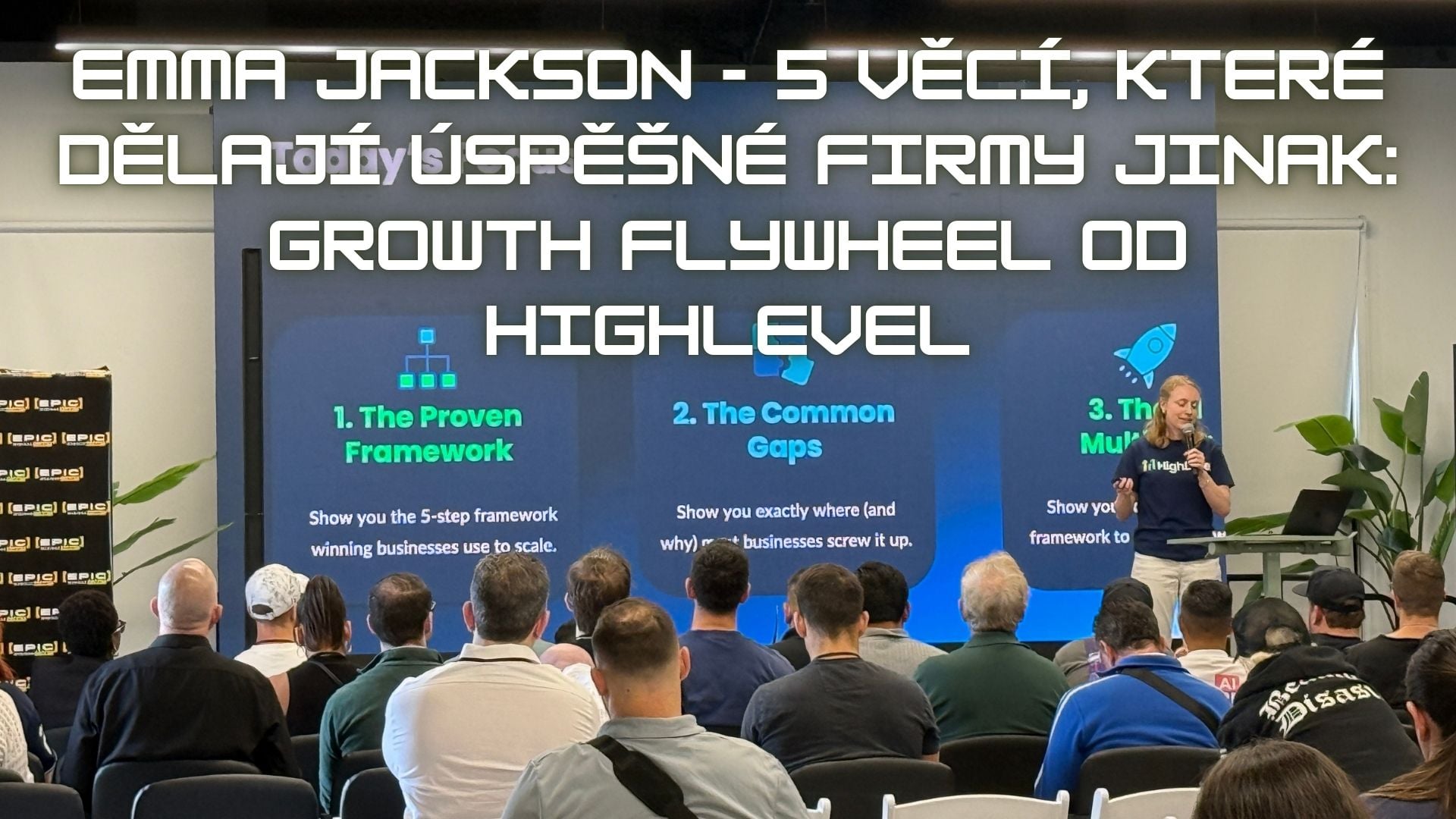 Emma Jackson - 5 věcí, které dělají úspěšné firmy jinak: Growth Flywheel od HighLevel (Epic Webinar Summit)