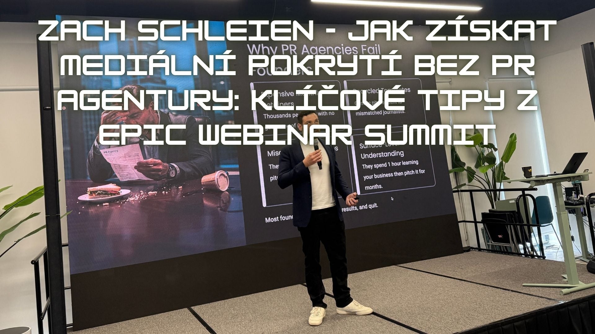 Zach Schleien - Jak získat mediální pokrytí bez PR agentury: klíčové tipy z Epic Webinar Summit