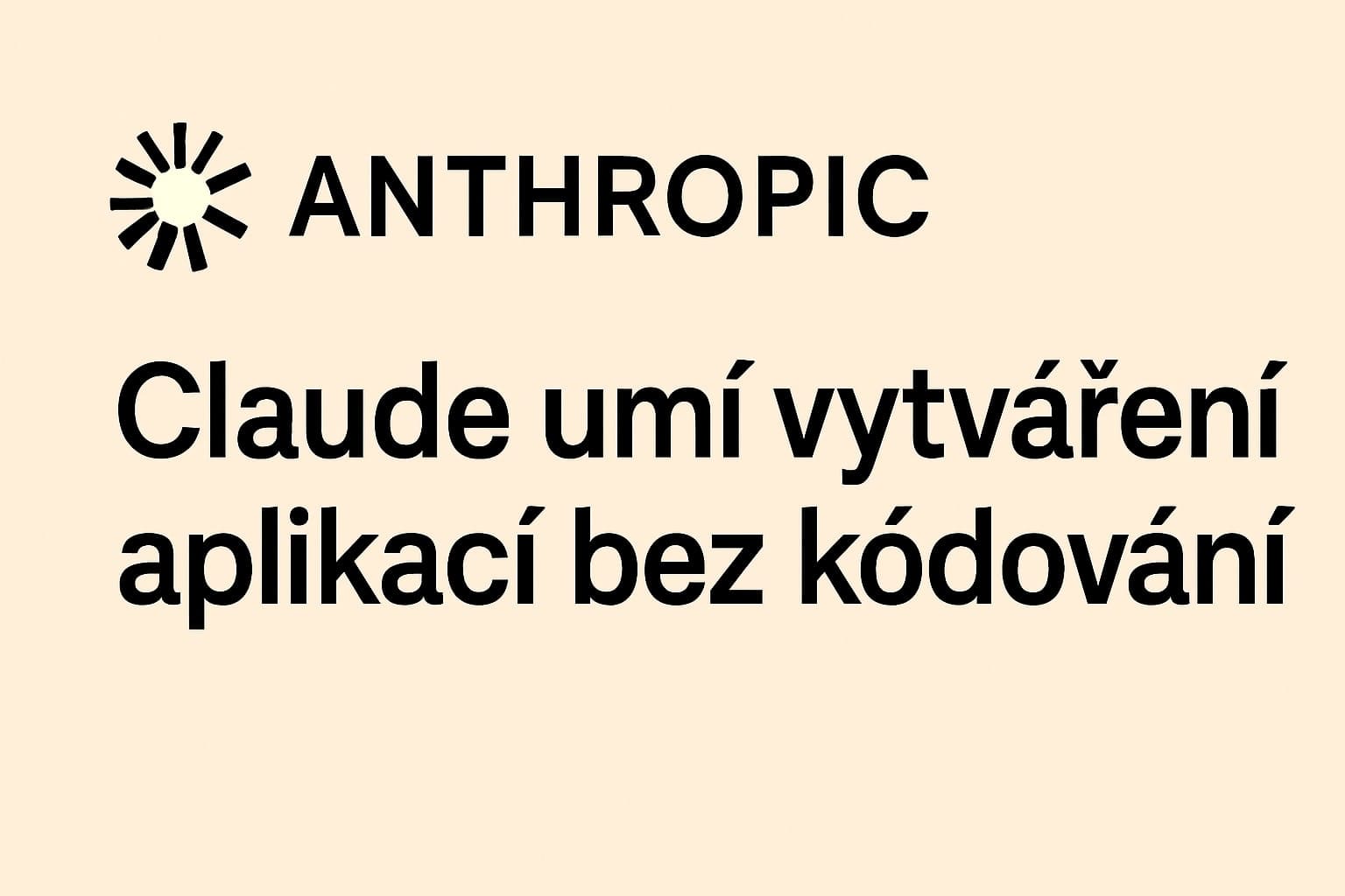 Claude se mění z chatbota na platformu pro vytváření aplikací bez kódování