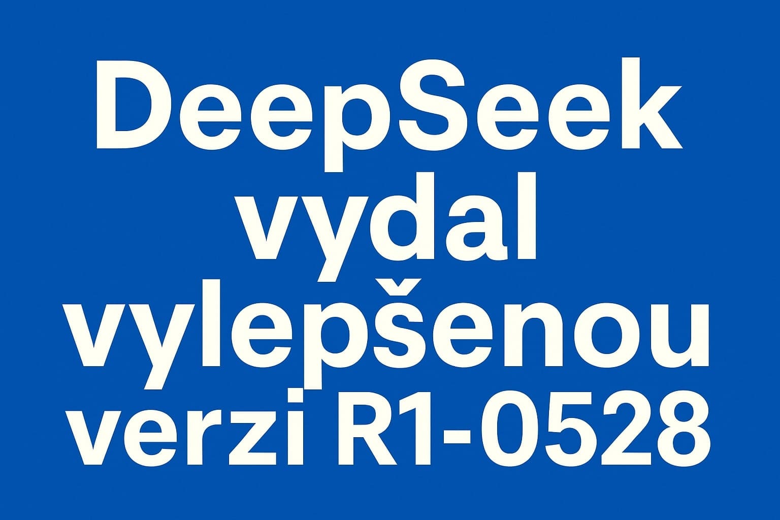 DeepSeek vydal vylepšenou verzi R1-0528: Nový milník v open-source AI uvažování