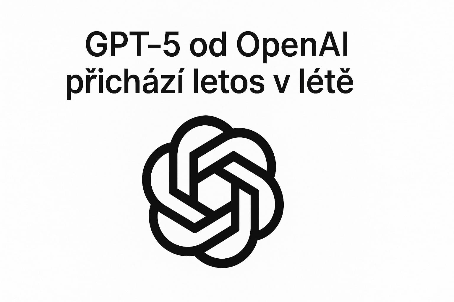 GPT-5 od OpenAI přichází letos v létě