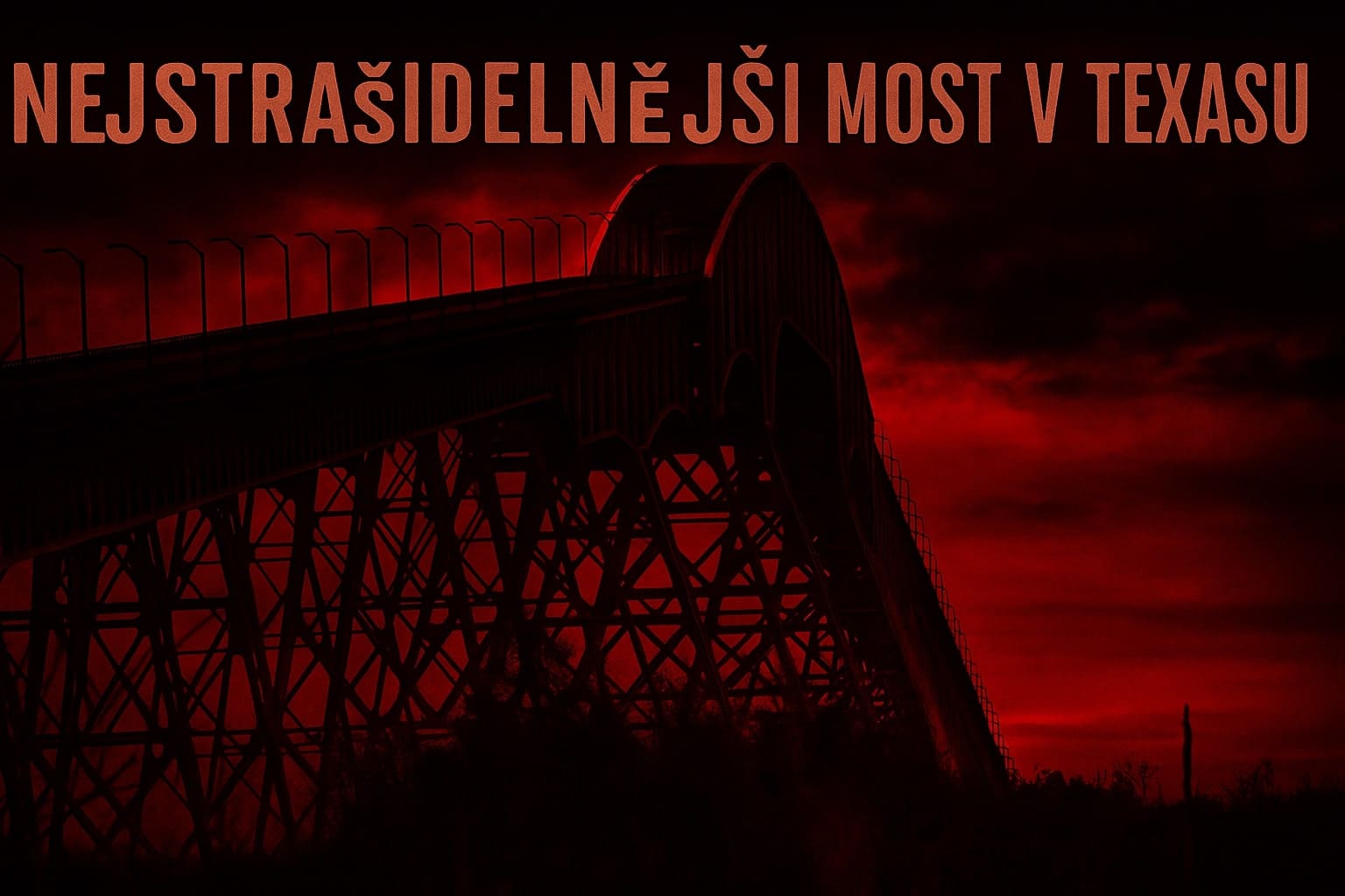 Na velikosti záleží: Nejstrašidelnější most v Texasu