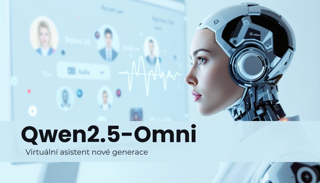 Qwen2.5-Omni: Když umělá inteligence umí číst, psát i mluvit